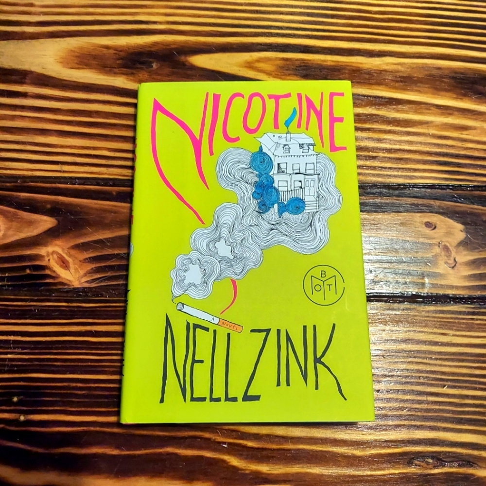 Nicotine : A Novel by Nell Zink (2016, Hardcover) BOTM